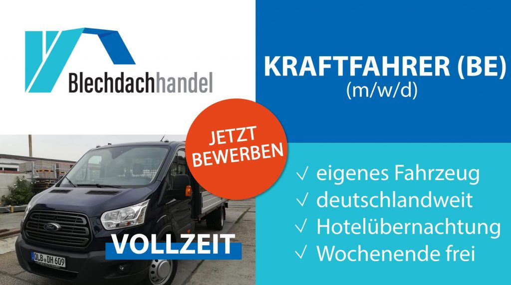 Stellenanzeige für einen Vollzeit-Berufskraftfahrer beim Blechdachhandel für Deutschlandweite Fahrten.